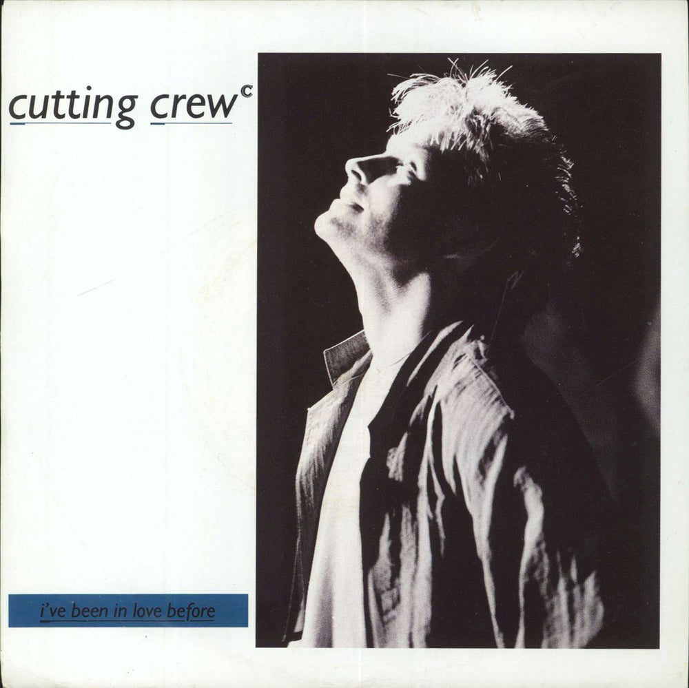 Cutting Crew I've Been In Love Before - 1st UK 7" vinyl single (7 inch record / 45) SRN29