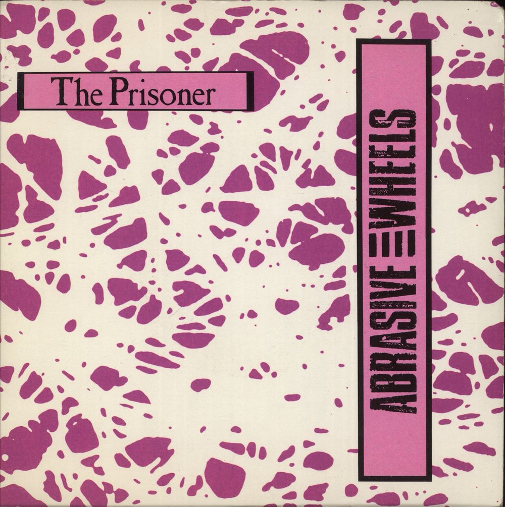 Abrasive Wheels The Prisoner UK 7" vinyl single (7 inch record / 45) CLAY33