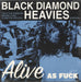 Black Diamond Heavies Alive As Fuck US vinyl LP album (LP record) ALIVE0102-1