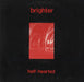 Brighter Half-Hearted UK 7" vinyl single (7 inch record / 45) SARAH56
