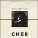 Cher We All Sleep Alone UK 7" vinyl single (7 inch record / 45) GEF35
