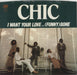 Chic I Want Your Love US 7" vinyl single (7 inch record / 45) 3557
