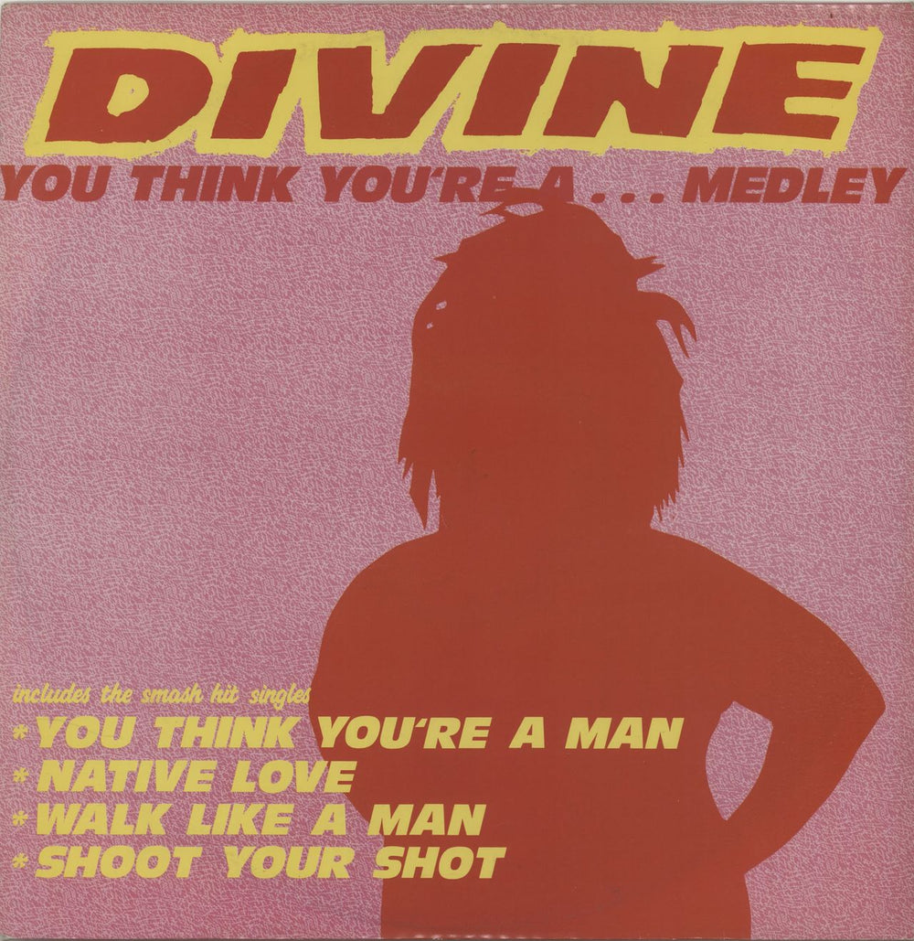 Divine (80's) You Think You're A ... Medley UK 12" vinyl single (12 inch record / Maxi-single) ENAT132