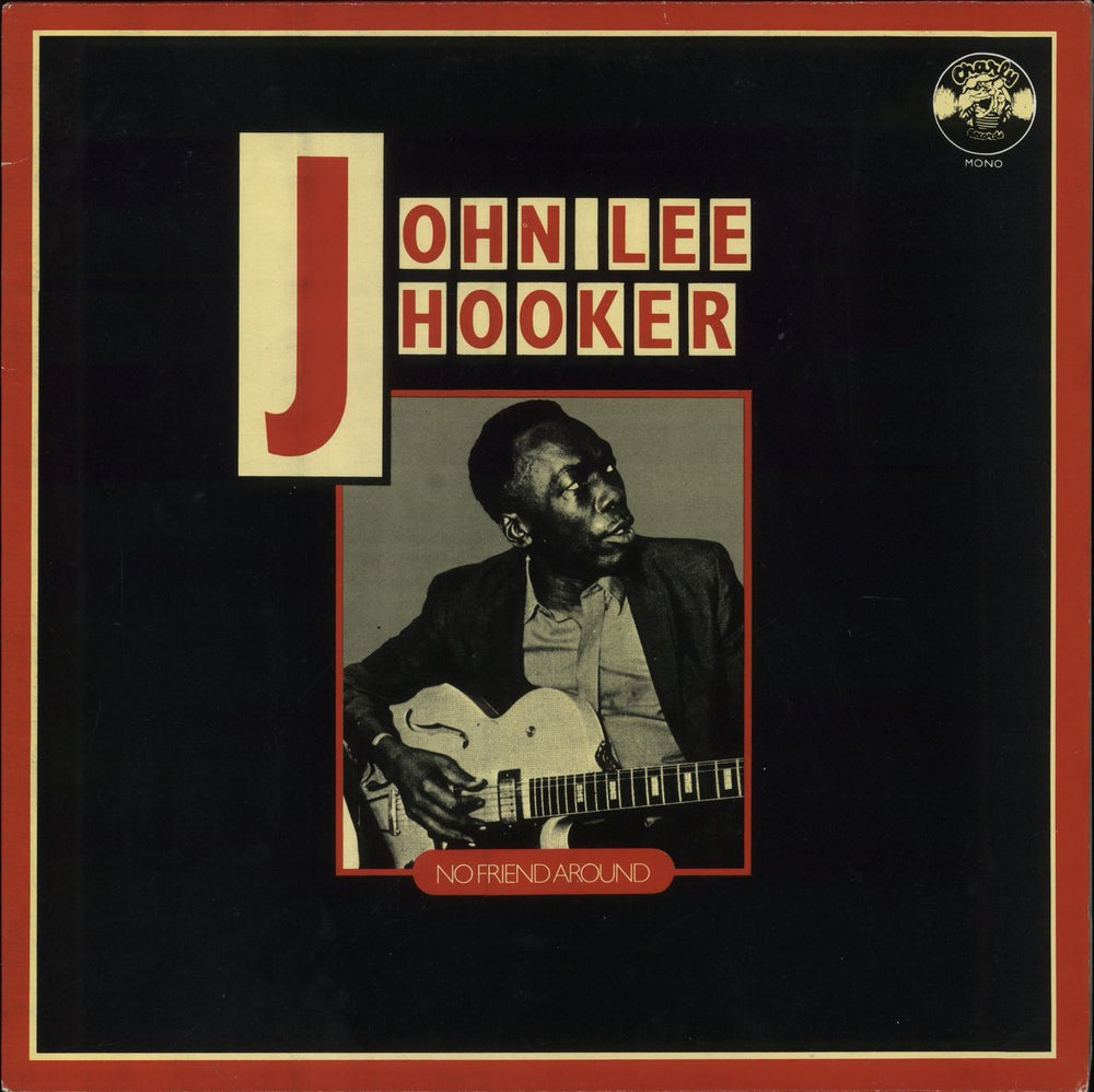 John Lee Hooker No Friend Around UK vinyl LP album (LP record) CR30170