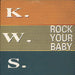 K.W.S. Rock Your Baby UK 7" vinyl single (7 inch record / 45) NWK54
