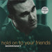 Morrissey Hold On To Your Friends - Numbered UK 7" vinyl single (7 inch record / 45) R6383