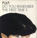 Pulp Do You Remember The First Time? UK 12" vinyl single (12 inch record / Maxi-single) 12IS574