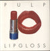 Pulp Lip Gloss UK 12" vinyl single (12 inch record / Maxi-single) 12IS567