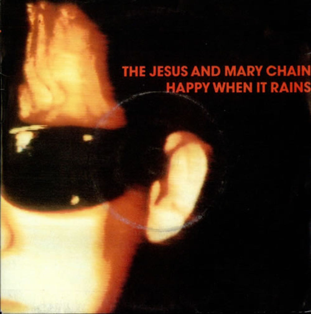 The Jesus & Mary Chain Happy When It Rains UK 7" vinyl single (7 inch record / 45) NEG25