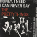 The Pretty Things Honey, I Need - Red Vinyl UK 7" vinyl single (7 inch record / 45) CRUSTACEAN29