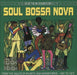 Various-Soul & Funk Soul Bossa Nova [From The Vaults Of Atlantic And Warner Bros. 1961 To 1975] UK vinyl LP album (LP record) 5050466-0481-1-0