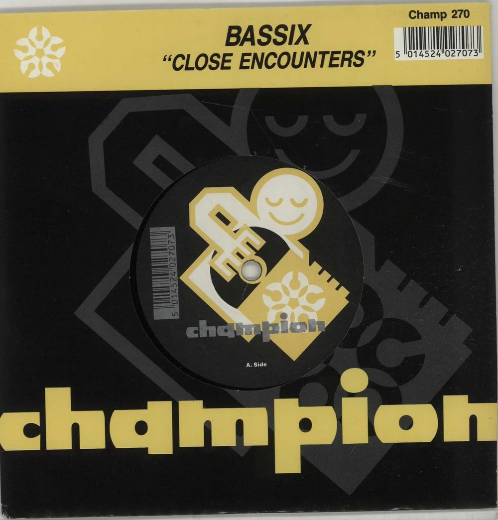 Bassix Close Encounters UK 7" vinyl single (7 inch record / 45) CHAMP270