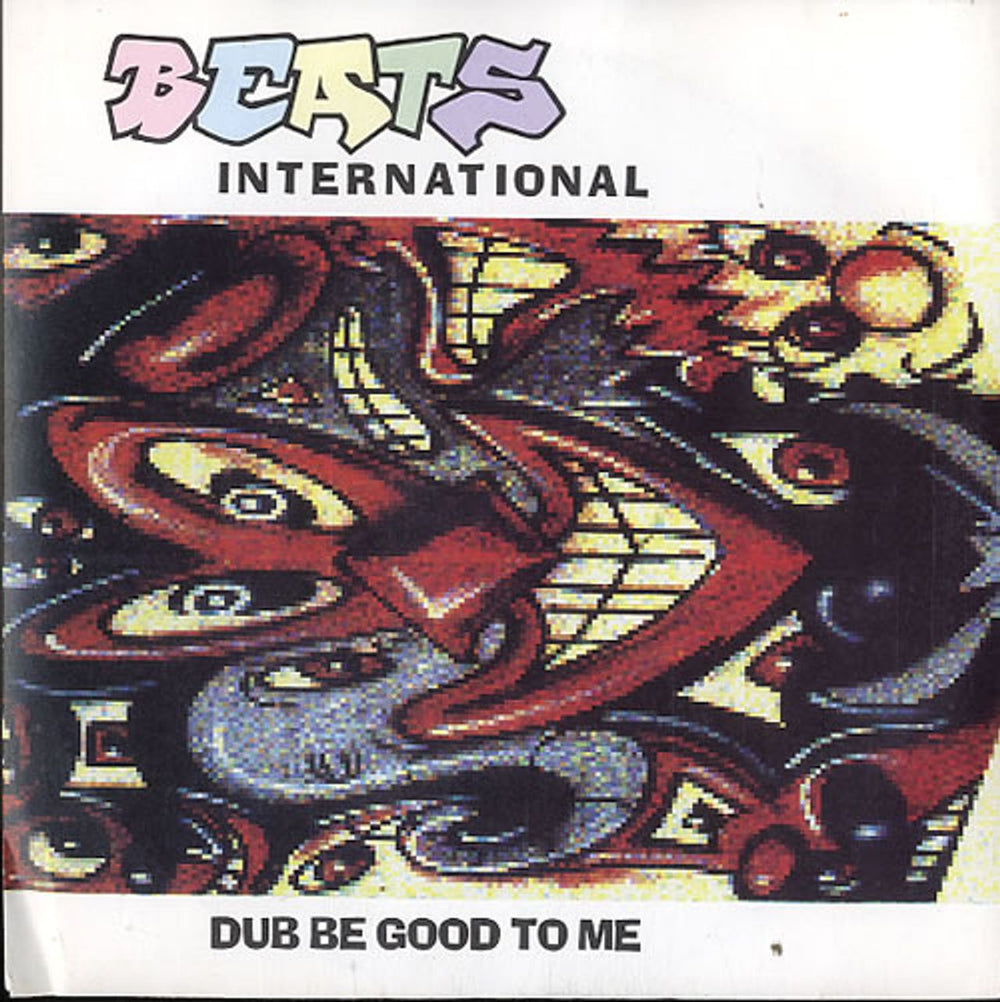 Beats International Dub Be Good To Me UK 7" vinyl single (7 inch record / 45) GOD39