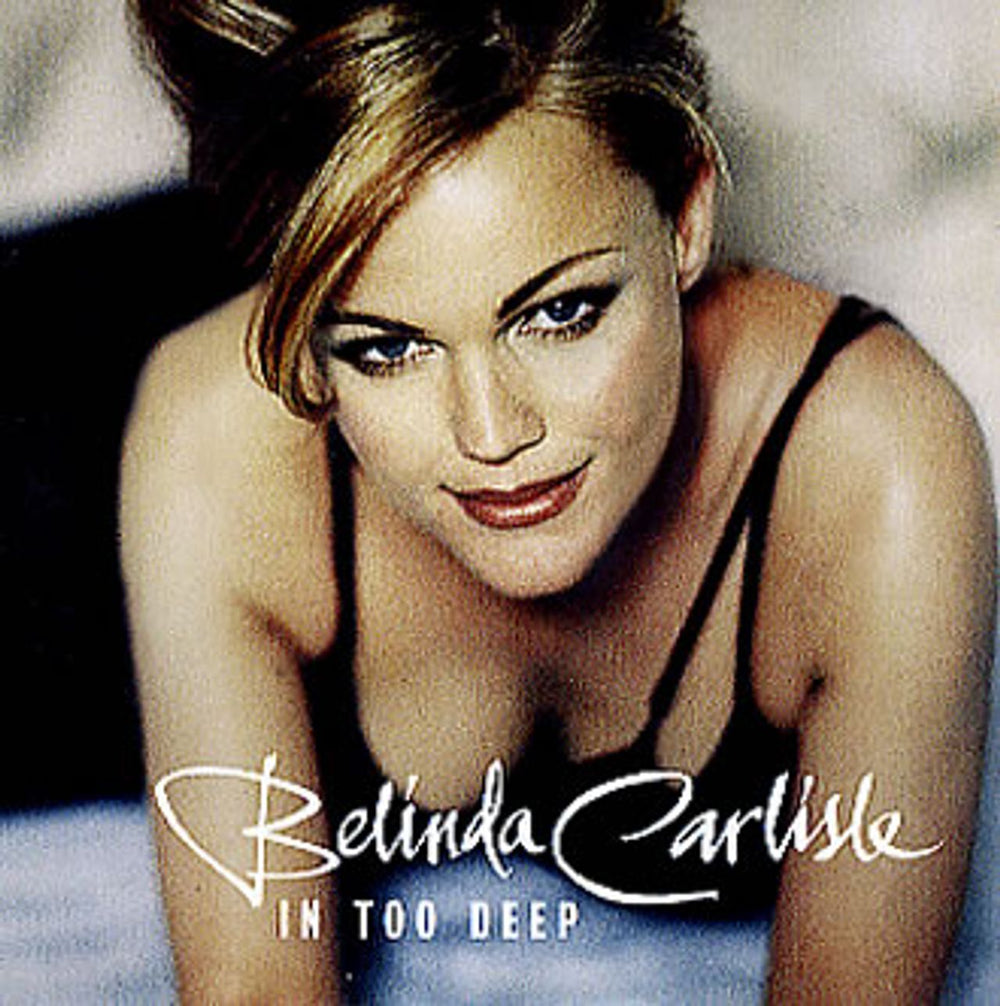 Belinda Carlisle In Too Deep UK Promo CD single (CD5 / 5") CDCHSDJ5033