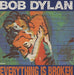 Bob Dylan Everything Is Broken UK 7" vinyl single (7 inch record / 45) 655358-7