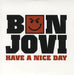 Bon Jovi Have A Nice Day Mexican Promo CD single (CD5 / 5") CDP201667