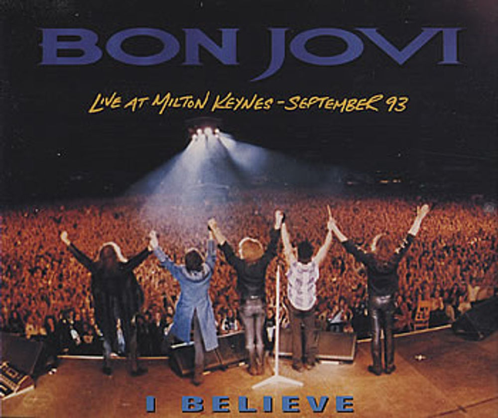 Bon Jovi I Believe - Live At Milton Keynes UK CD single (CD5 / 5") JOVCL12