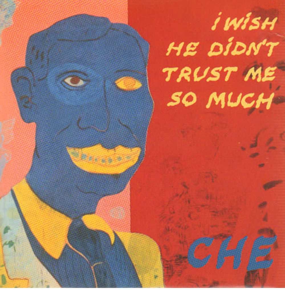 Che I Wish He Didn't Trust Me So Much UK 7" vinyl single (7 inch record / 45) SRN115