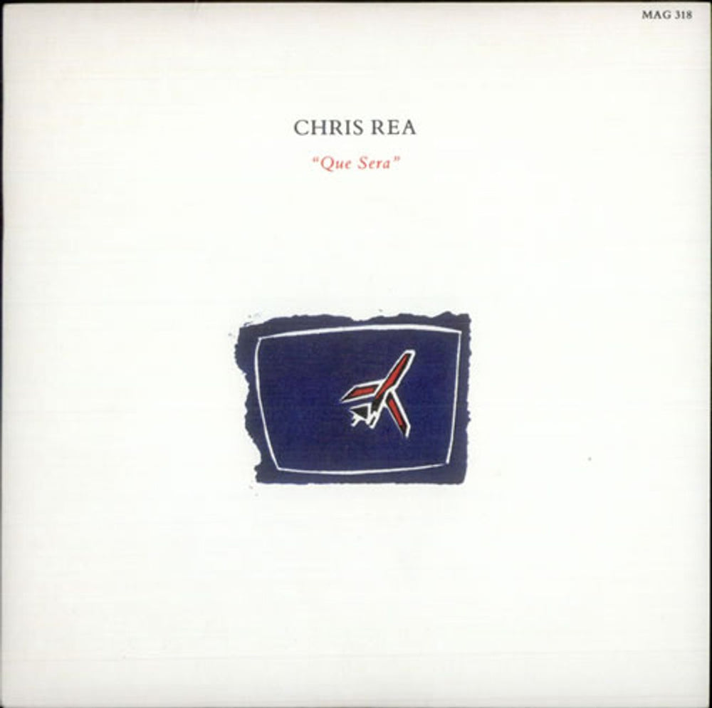 Chris Rea Que Sera UK 7" vinyl single (7 inch record / 45) MAG318