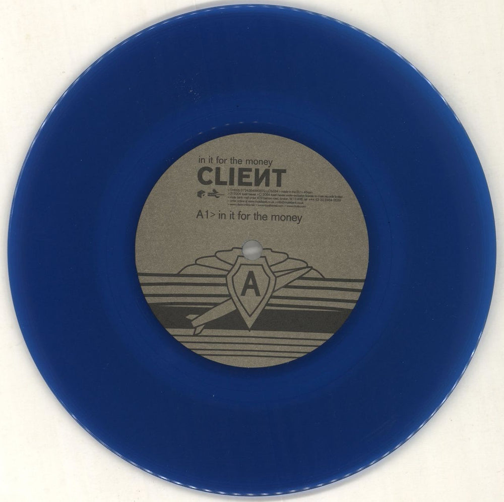 Client In It For The Money - Blue Vinyl UK 7" vinyl single (7 inch record / 45) C\T07IN287781