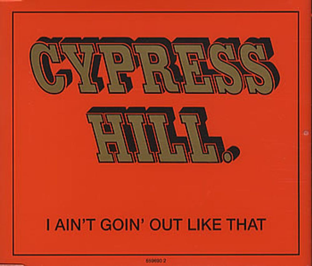 Cypress Hill I Ain't Goin' Out Like That UK CD single (CD5 / 5") 6596902