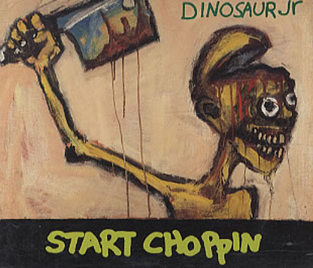 Dinosaur Jr Start Choppin' UK CD single (CD5 / 5") NEG61CD