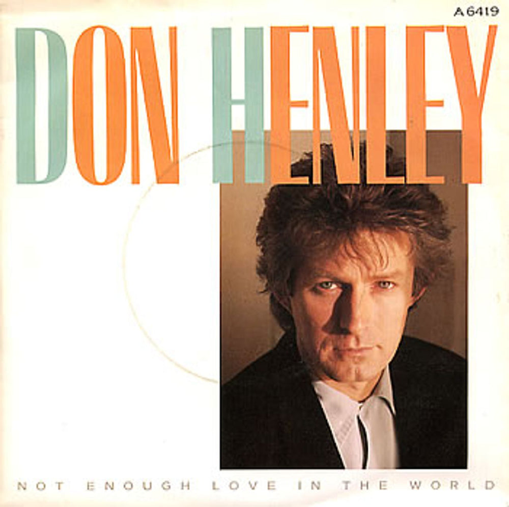 Don Henley Not enough Love In The World UK 7" vinyl single (7 inch record / 45) A6419