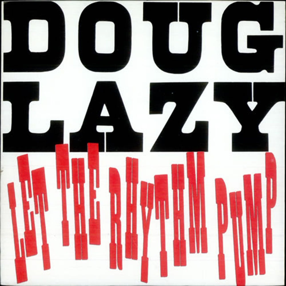 Doug Lazy Let The Rhythm Pump UK 7" vinyl single (7 inch record / 45) A7919