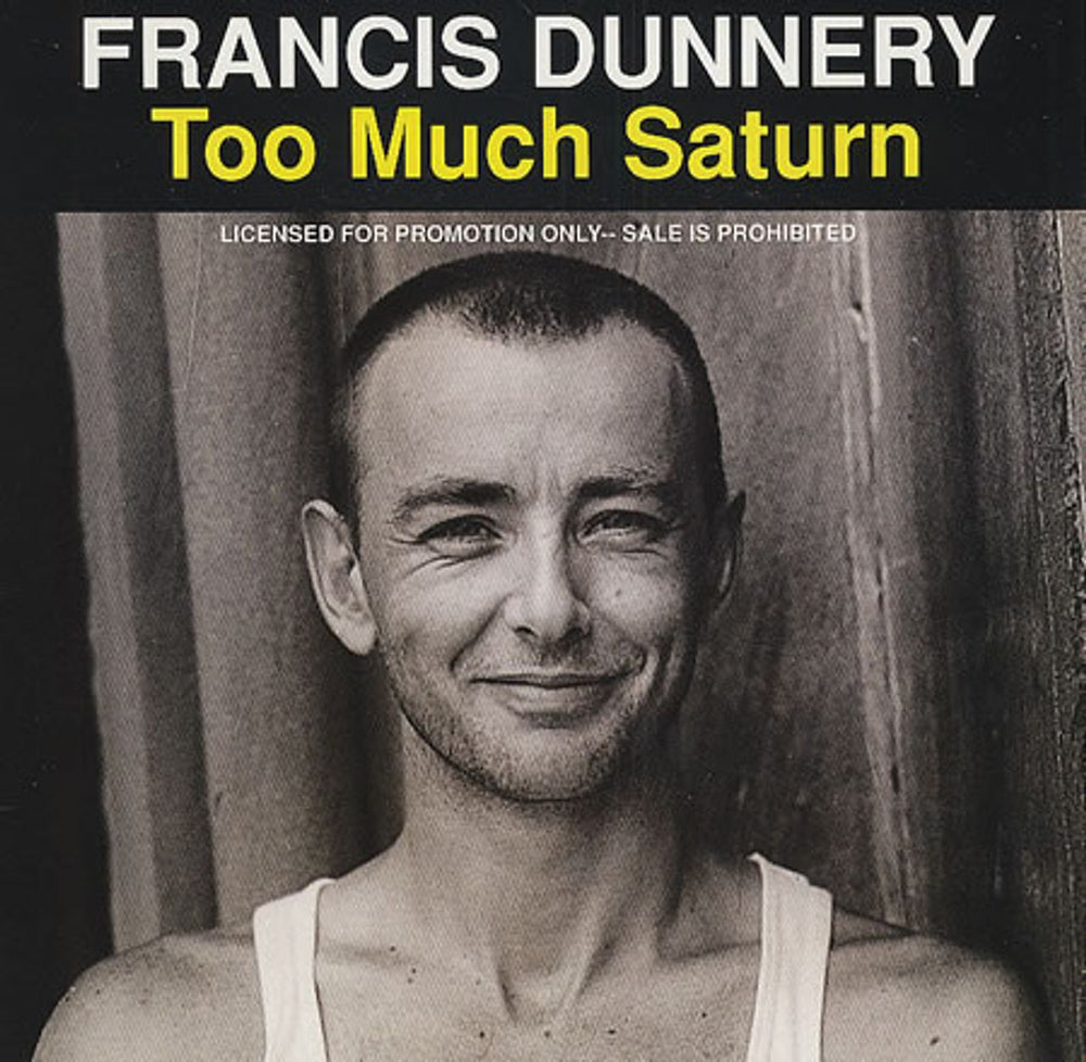 Francis Dunnery Too Much Saturn - 2-track Promo US Promo CD single (CD5 / 5") PRCD6377-2