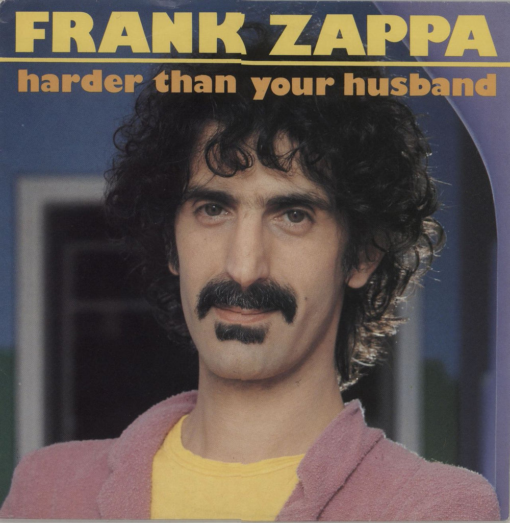 Frank Zappa Harder Than Your Husband Dutch 7" vinyl single (7 inch record / 45) A-1690