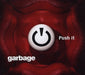 Garbage Push It UK CD single (CD5 / 5") MUSH28CDS