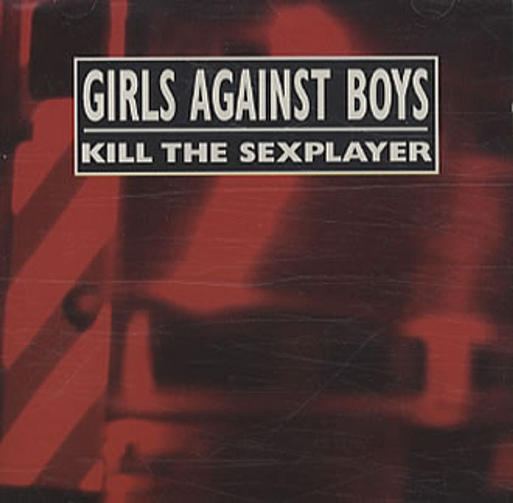 Girls Against Boys Kill The Sexplayer UK CD single (CD5 / 5") TG140CD