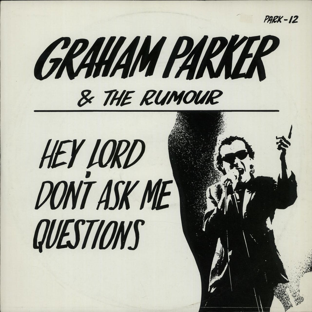 Graham Parker Hey Lord Don't Ask Me Questions UK 12" vinyl single (12 inch record / Maxi-single) PARK12