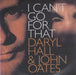 Hall & Oates I Can't Go For That - One Track UK Promo CD-R acetate CDR ACETATE