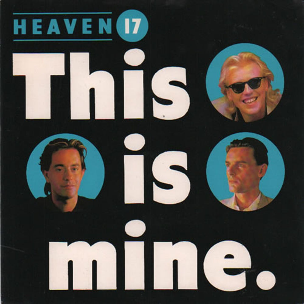 Heaven 17 This Is Mine UK 7" vinyl single (7 inch record / 45) VS722