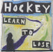 Hockey Learn To Lose US 7" vinyl single (7 inch record / 45) 6586778