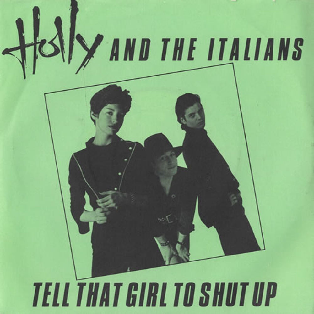 Holly And The Italians Tell That Girl To Shut Up - Green Sleeve UK 7" vinyl single (7 inch record / 45) OVAL1016