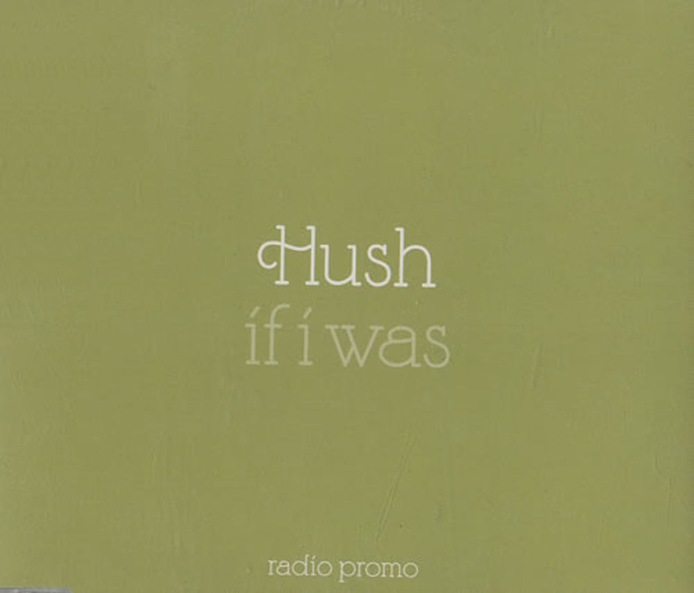 Hush (00s) If I Was UK Promo CD single (CD5 / 5") MCSTDJ40419
