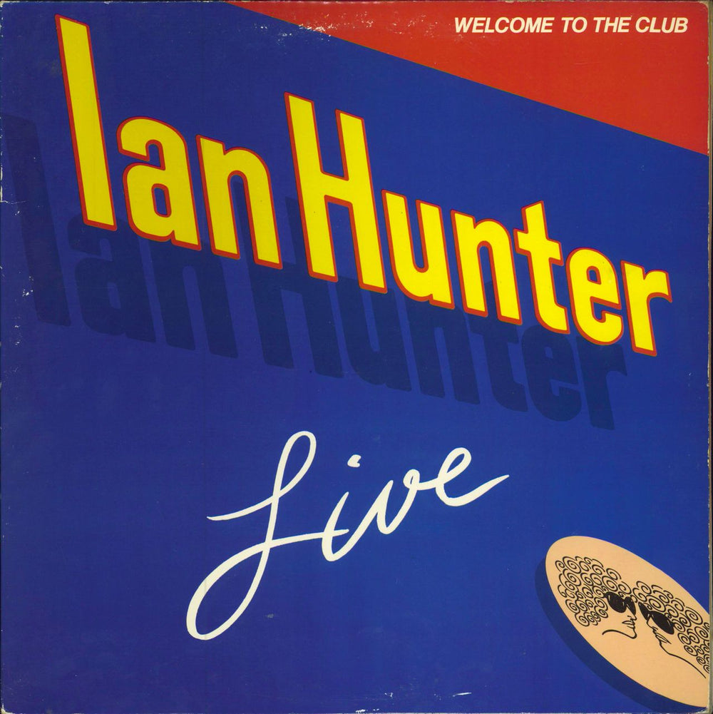 Ian Hunter Welcome To The Club - Ian Hunter Live UK 2-LP vinyl record set (Double LP Album) CJT6