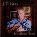 J. T. Gray It's About Time - Autographed US CD album (CDLP) SIOO101