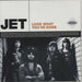 Jet Look What You've Done - Promo Only 7" UK Promo 7" vinyl single (7 inch record / 45) SAM00907