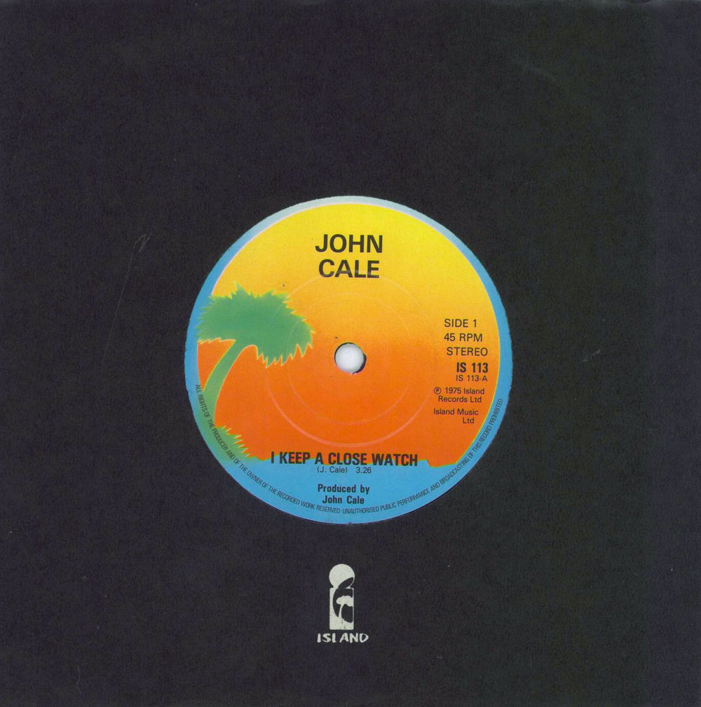 John Cale I Keep A Close Watch UK 7" vinyl single (7 inch record / 45) IS113