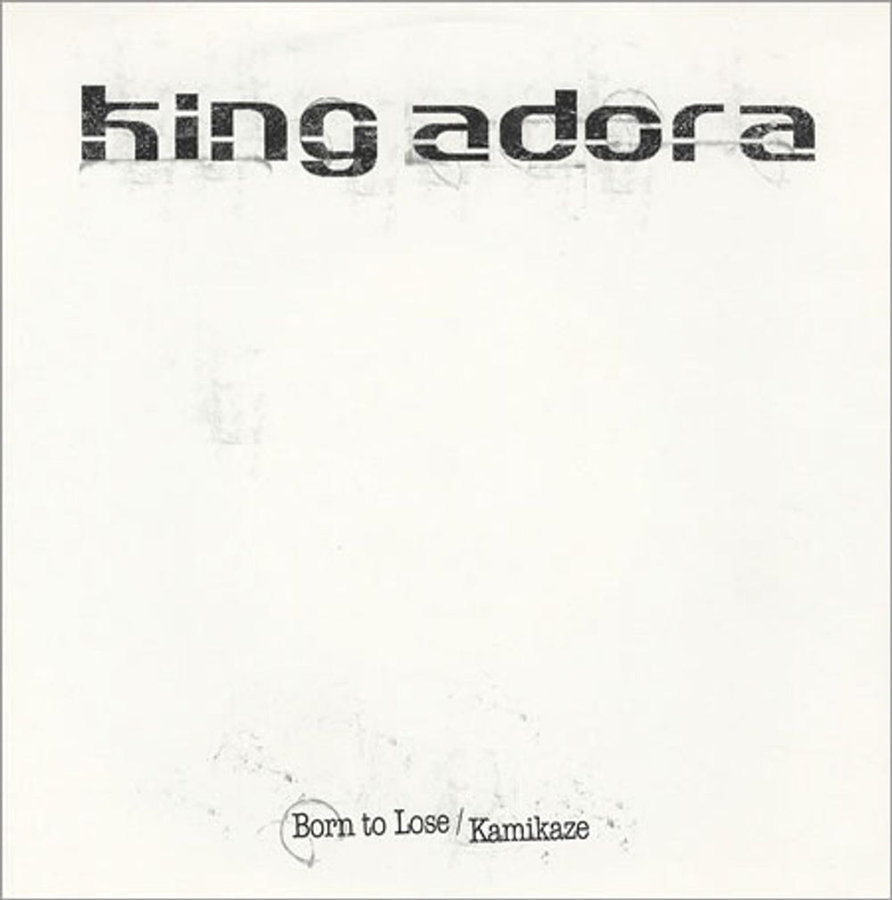 King Adora Born To Lose / Kamikaze UK 7" vinyl single (7 inch record / 45) MHR001