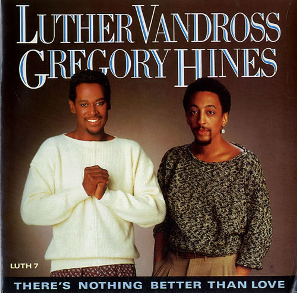 Luther Vandross There's Nothing Better Than Love UK 7" vinyl single (7 inch record / 45) LUTH7