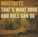 Moistboyz That's What Rock And Roll Can Do UK Promo CD single (CD5 / 5") SRCD1255219