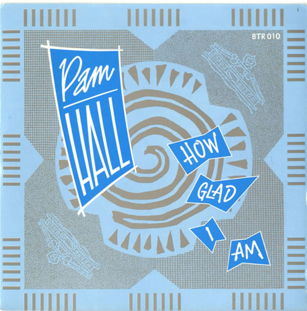 Pam Hall How Glad I Am UK 7" vinyl single (7 inch record / 45) BTR010