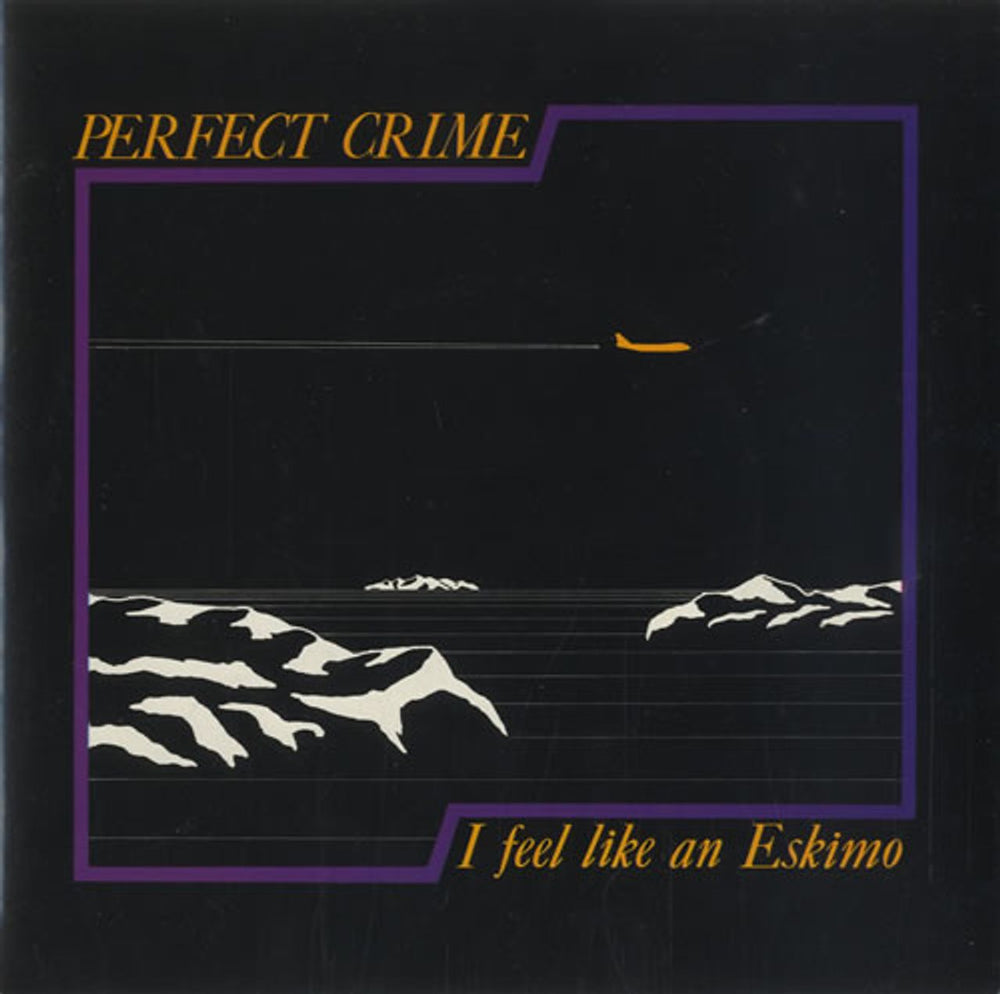 Perfect Crime I Feel Like An Eskimo UK 7" vinyl single (7 inch record / 45) MCA854