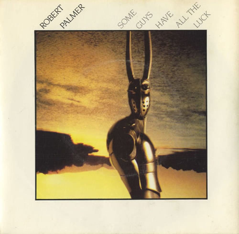 Robert Palmer Some Guys Have All The Luck + p/s UK 7" vinyl single (7 inch record / 45) WIP6754