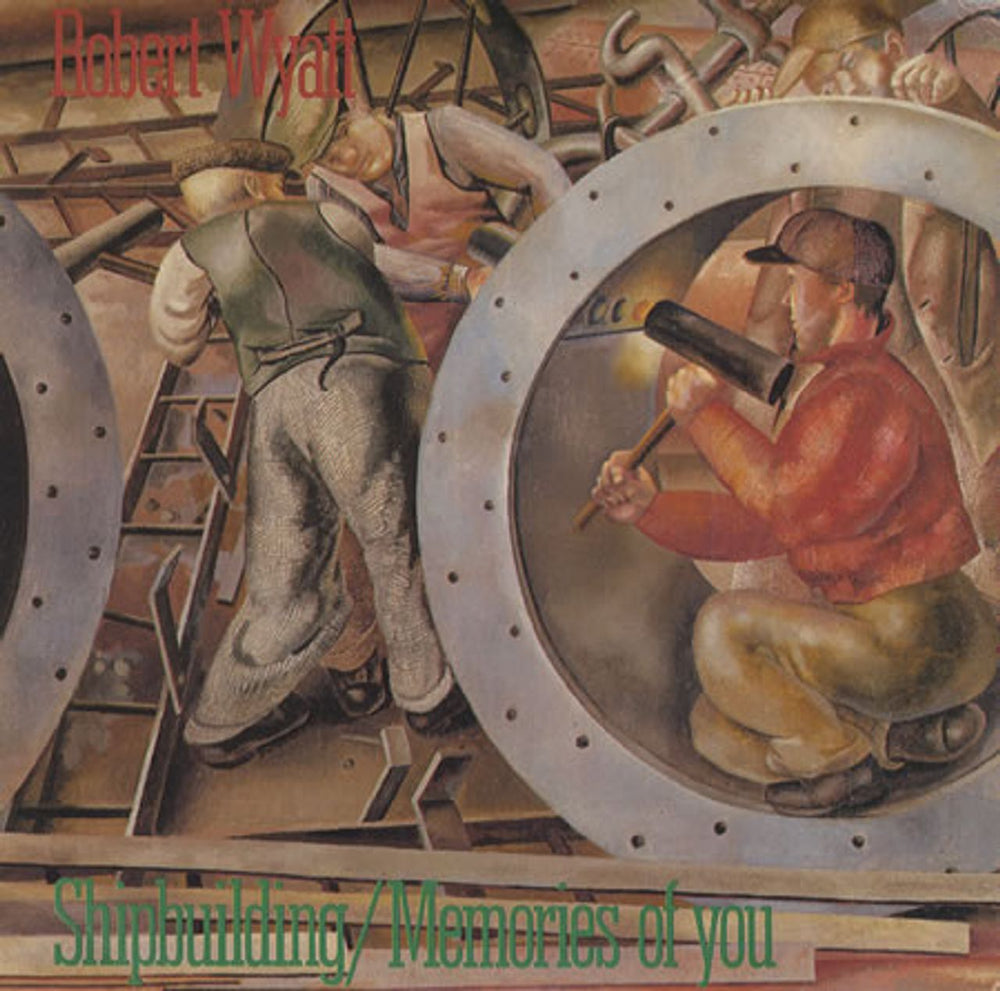 Robert Wyatt Shipbuilding - Riveters 1 green/red text sleeve UK 7" vinyl single (7 inch record / 45) RT115