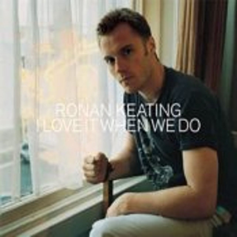 Ronan Keating I Love It When We Do UK 2-CD single set (Double CD single) 5709032/42